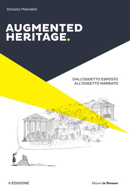 Augmented heritage. Dall’oggetto esposto all’oggetto narrato. Ediz. integrale - Donato Maniello - copertina