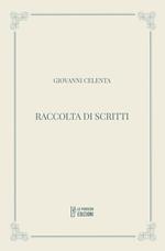 Raccolta di scritti. Ediz. integrale