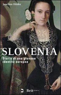 Slovenia. Storia di una giovane identità europea - Joachim Hösler - 3