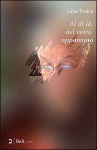 Al di là del vetro appannato - Fabio Pasian - copertina