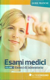 Esami medici. Vol. 1: Esami di laboratorio.