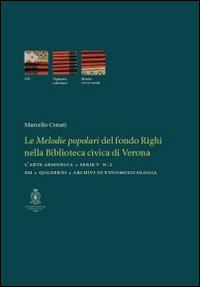 Le melodie popolari del fondo Righi nella Biblioteca Civica di Verona - Marcello Conati - copertina