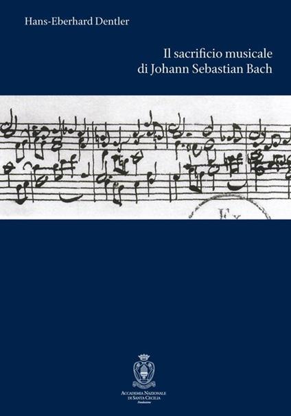 Il sacrificio musicale di Johann Sebastian Bach - Hans-Eberhard Dentler - copertina