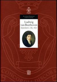 Epistolario. Ediz. multilingue. Vol. 1: 1783-1807. - Ludwig van Beethoven - copertina