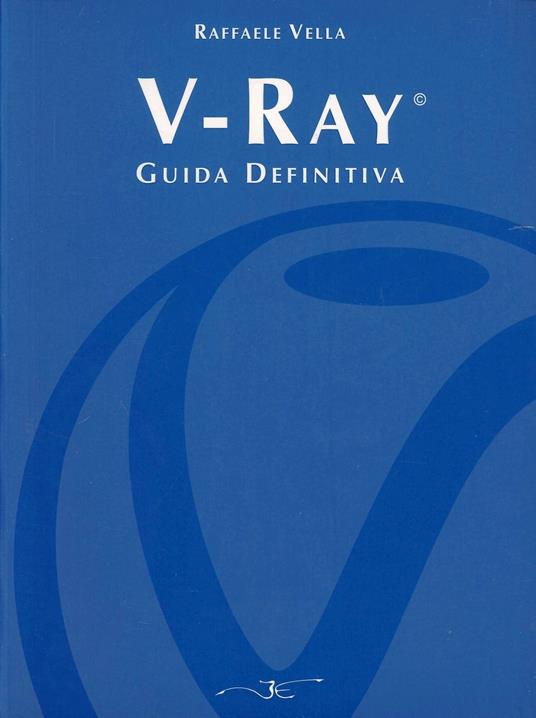 V-Ray. Guida definitiva - Raffaele Vella - copertina