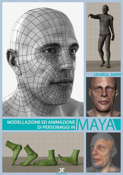 Modellazione ed animazione di personaggi in Maya - Jahirul Amin - copertina