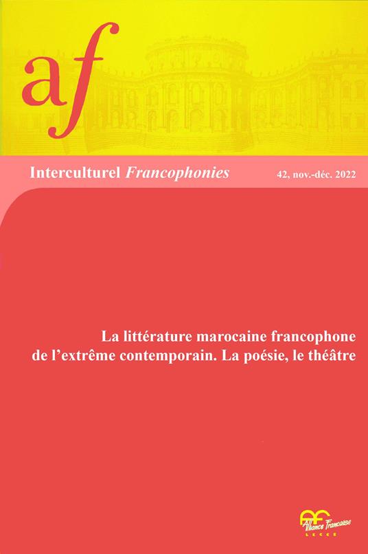 La littérature marocaine francophone de l'extrême contemporain. La poésie, le théâtre - copertina