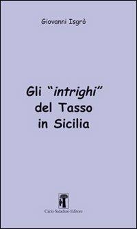 Gli intrighi del Tasso in Sicilia - Giovanni Isgrò - copertina