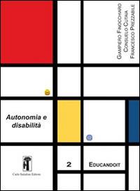 Autonomia e disabilità - Giampiero Finocchiaro,Consuelo Cutaia,Francesco Prezzabile - copertina