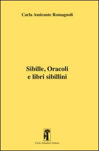 Sibille, oracoli e libri sibillini - Carla Amirante Romagnoli - copertina