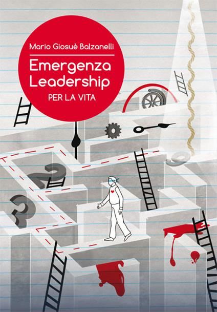 Emergenza leadership per la vita - Mario Giosuè Balzanelli - copertina