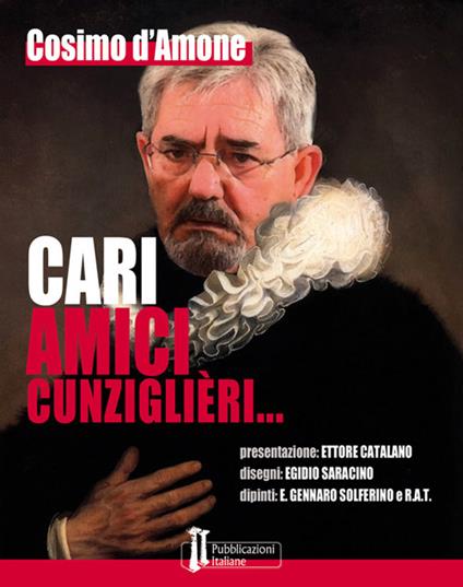 Cari amici cunziglieri... - Cosimo D'Amone - copertina