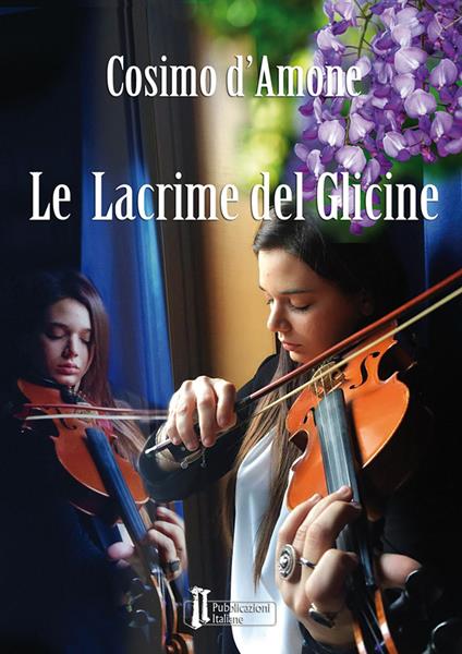 Le lacrime del glicine - Cosimo D'Amone - copertina