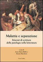 Malattia e separazione. Itinerari di scrittura della patologia nella letteratura