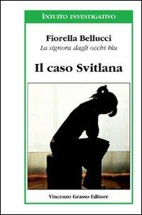 Il caso Svitlana - Fiorella Bellucci - copertina