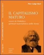 Il capitalismo maturo ovvero la dialettica spiritual-materialistica della storia