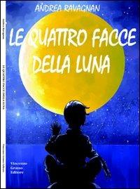 Le quattro facce della luna - Andrea Ravagnan - copertina