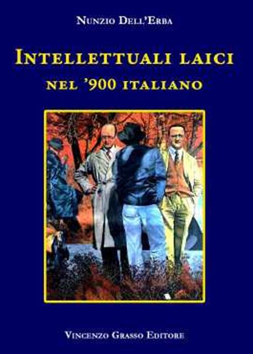 Intellettuali laici nel '900 Italiano - Nunzio Dell'Erba - copertina