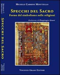 Specchi del sacro. Forme del simbolismo nelle regioni - Michele Carmine Minutiello - copertina