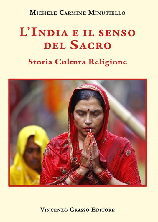 L' India e il senso del sacro. Storia cultura religione - Michele Carmine Minutiello - copertina