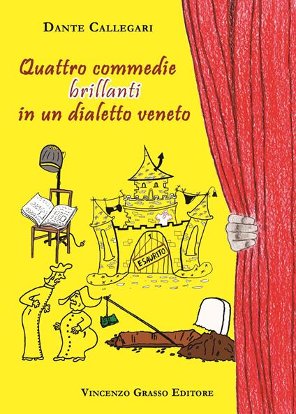 Quattro commedie brillanti in un dialetto Veneto - Dante Callegari - copertina