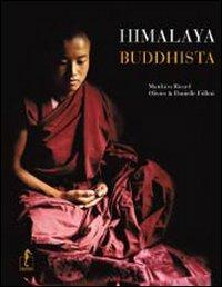 Himalaya buddhista. Ediz. illustrata - Danielle Föllmi,Olivier Föllmi,Matthieu Ricard - copertina