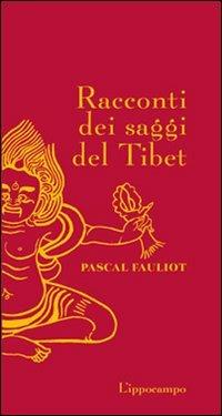 Racconti dei saggi del Tibet - Pascal Fauliot - copertina