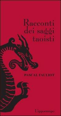 Racconti dei saggi taoisti - Pascal Fauliot - copertina
