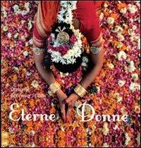 Eterne donne. Ediz. illustrata - Danielle Föllmi,Olivier Föllmi - copertina
