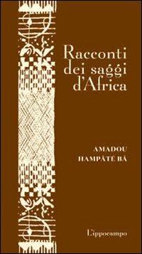 Racconti dei saggi d'Africa - Amadou Hampâté Bâ - copertina