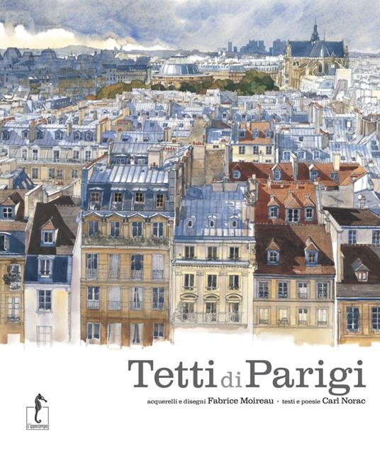 I tetti di Parigi - Carl Norac,Fabrice Moireau - copertina