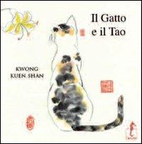 Il gatto e il Tao. Ediz. illustrata - Kuen Shan Kwong - copertina