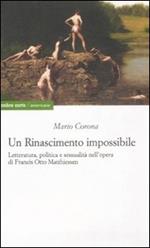 Un rinascimento impossibile. Letteratura, politica e sessualità nell'opera di Francis Otto Matthiessen