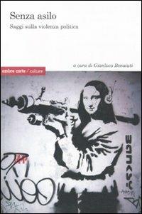 Senza asilo. Saggi sulla violenza politica - copertina