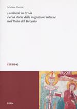 Lombardi in Friuli. Per la storia delle migrazioni interne nell'Italia del Trecento