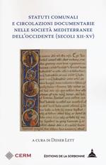 Statuti comunali e circolazioni documentarie nelle società mediterranee dell'occidente (secoli XII-XV)