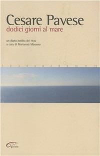 Dodici giorni al mare. Un diario inedito del 1922 - Cesare Pavese - copertina