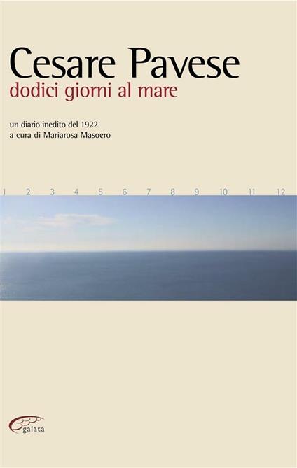 Dodici giorni al mare. Un diario inedito del 1922 - Cesare Pavese,Mariarosa Masoero - ebook