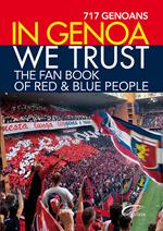 In Genova we trust. The fan book of red & blue people