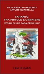 Taranto tra pistole e ciminiere, ieri e oggi. Storia di saghe criminali