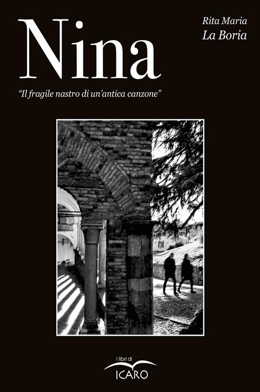 Nina. Il fragile nastro di un'antica canzone - Rita Maria La Boria - copertina