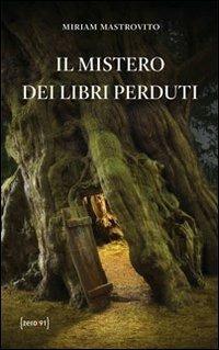 Il mistero dei libri perduti - Miriam Mastrovito - copertina