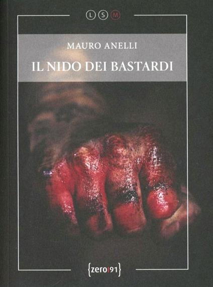 Il nido dei bastardi - Mauro Anelli - copertina