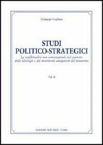 Studi politico-strategici. La conflittualità non convenzionale nel conesto delle ideologie e dei movimenti antagonisti del Novecento. Vol. 2