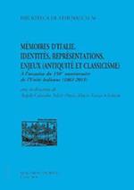 Mémoire d'Italie. Identités, représentations, enjeux (antiquité et classicisme). À l'occasion du 150 anniversaire de l'unité italienne (1861-2011). Ediz. italiana