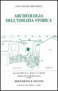Archeologia dell'edilizia storica. Documenti e metodi - Gian Pietro Brogiolo - copertina