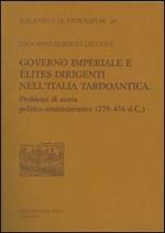 Governo imperiale e élites dirigenti nell'Italia tardoantica. Problemi di storia politico-amministrativa (270-476 d. C.)