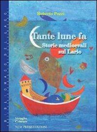 Tante lune fa. Storie medioevali sul Lario - Roberto Pozzi - copertina
