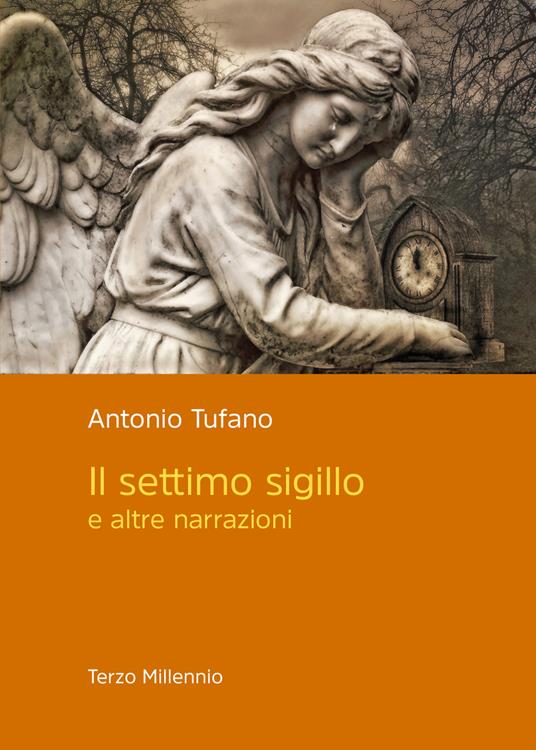 Il settimo sigillo e altre narrazioni - Antonio Tufano - copertina