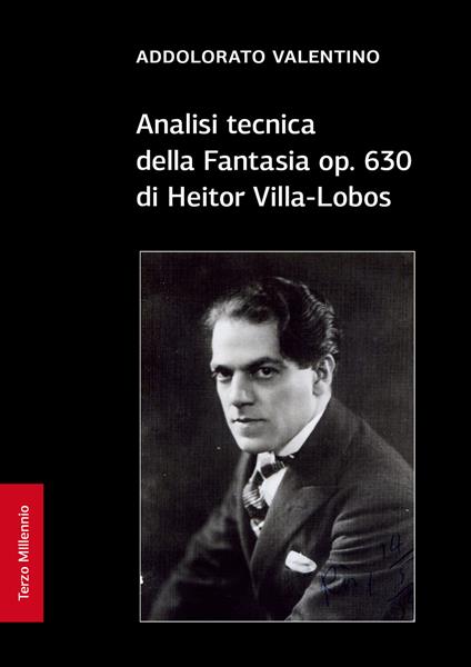 Analisi tecnica della fantasia op. 630 di Heitor Villa-Lobos - Addolorato Valentino - copertina